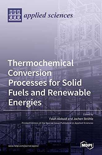 Thermochemical Conversion Processes For Solid Fuels And Renewable Energies