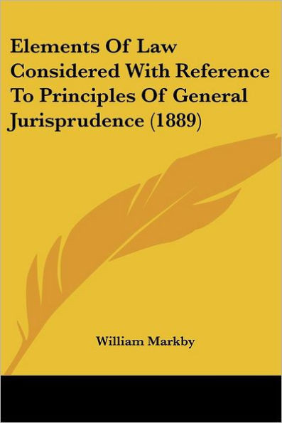 Elements Of Law Considered With Reference To Principles Of General Jurisprudence (1889)