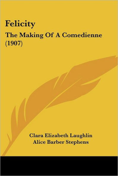 Felicity: The Making Of A Comedienne (1907)
