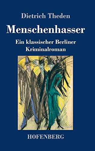 Menschenhasser: Ein Klassischer Berliner Kriminalroman (German Edition) - Hardcover