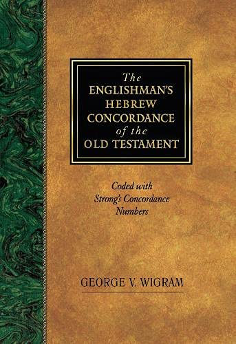 The Englishman?çös Hebrew Concordance Of The Old Testament: Coded With Strong?çös Concordance Numbers