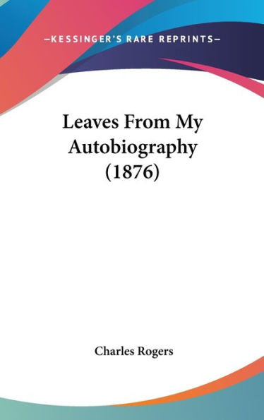 Leaves From My Autobiography (1876)