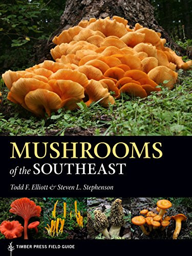 Mushrooms Of The Southeast (A Timber Press Field Guide)