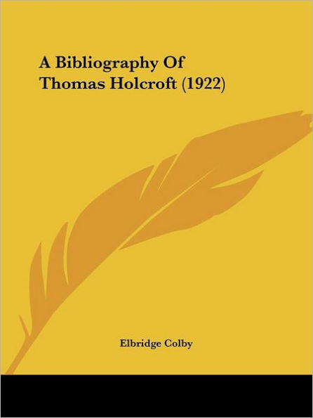 A Bibliography Of Thomas Holcroft (1922)