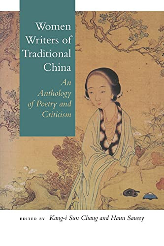 Women Writers Of Traditional China: An Anthology Of Poetry And Criticism