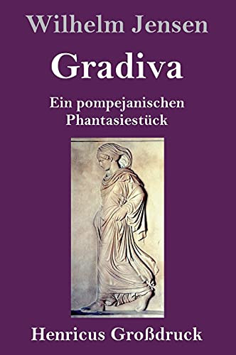Gradiva (Gro??druck): Ein Pompejanischen Phantasiest??Ck (German Edition) - Hardcover