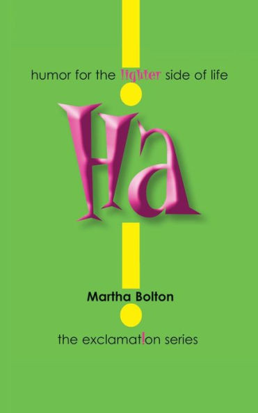 Ha!: Humor for the Lighter Side of Life