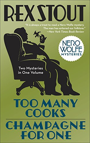 Too Many Cooks/Champagne For One (Nero Wolfe)