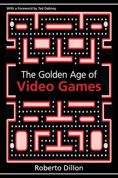 The Golden Age of Video Games: The Birth of a Multi-Billion Dollar Industry