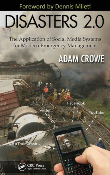 Disasters 2.0: The Application of Social Media Systems for Modern Emergency Management