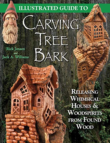 Illustrated Guide To Carving Tree Bark: Releasing Whimsical Houses & Woodspirits From Found Wood (Fox Chapel Publishing) Step-By-Step Instructions, Advice For Painting, Finishing, Cross-Grain, & More