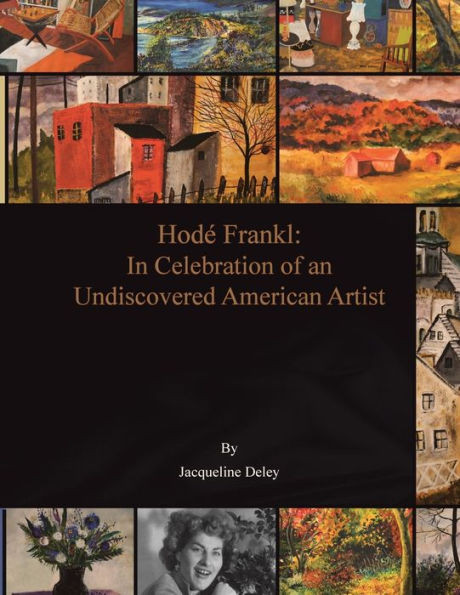 In Celebration of an Undiscovered American Artist, HodÃ© Frankl