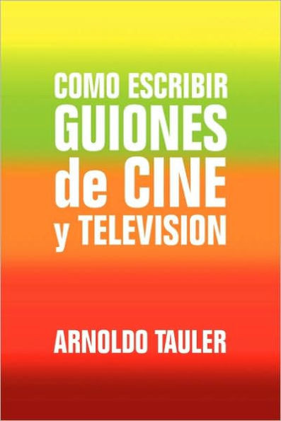 Como escribir GUIONES de CINE y TELEVISION