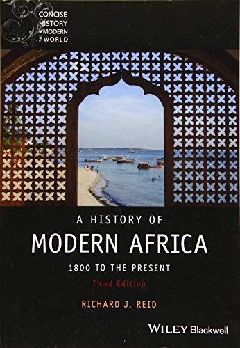 A History of Modern Africa: 1800 to the Present (Wiley Blackwell Concise History of the Modern World)