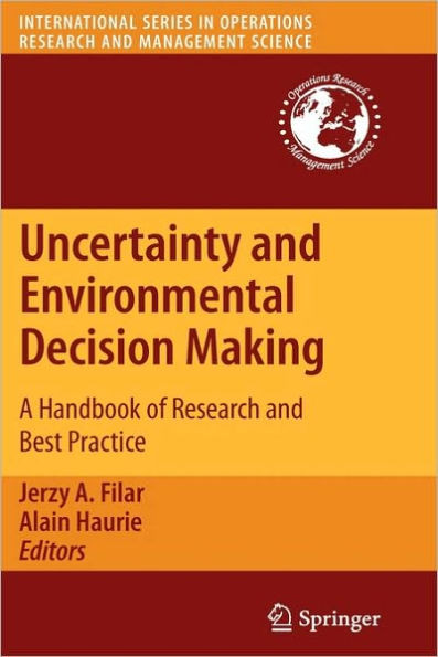 Uncertainty and Environmental Decision Making: A Handbook of Research and Best Practice