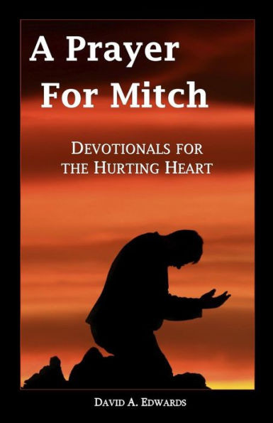 A Prayer for Mitch: Devotionals for the Hurting Heart