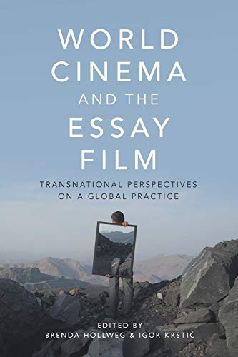 World Cinema And The Essay Film: Transnational Perspectives On A Global Practice