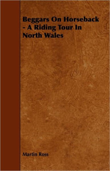 Beggars on Horseback - A Riding Tour in North Wales
