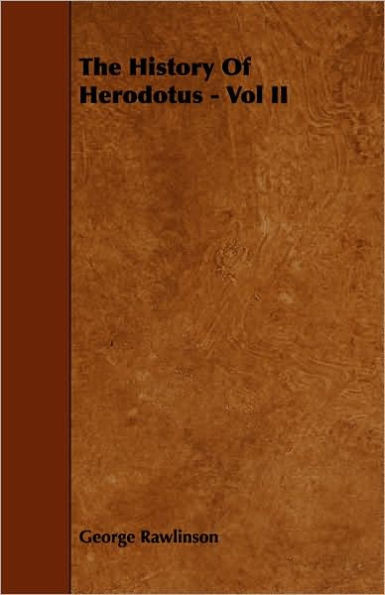 The History Of Herodotus - Vol II