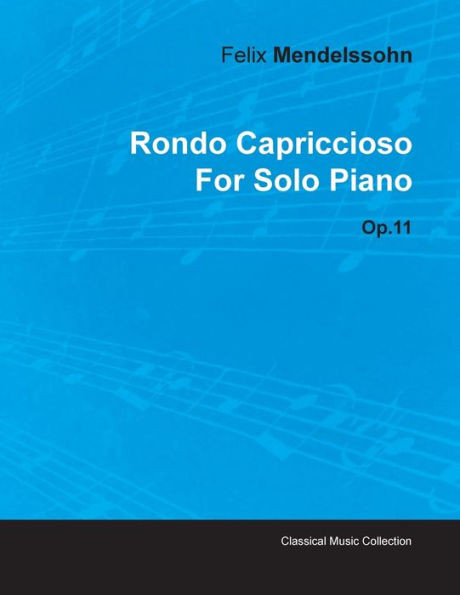 Rondo Capriccioso by Felix Mendelssohn for Solo Piano Op.11