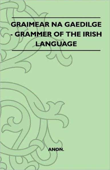 Graimear Na Gaedilge - Grammar of the Irish Language