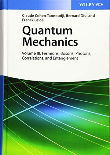 Quantum Mechanics, Volume 3: Fermions, Bosons, Photons, Correlations, And Entanglement