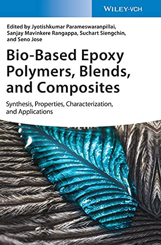 Bio-Based Epoxy Polymers, Blends, And Composites: Synthesis, Properties, Characterization, And Applications