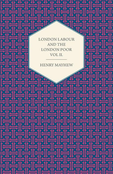 London Labour and the London Poor Volume III.