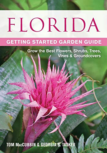 Florida Getting Started Garden Guide: Grow The Best Flowers, Shrubs, Trees, Vines & Groundcovers (Garden Guides)
