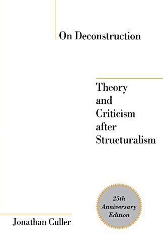 On Deconstruction: Theory And Criticism After Structuralism