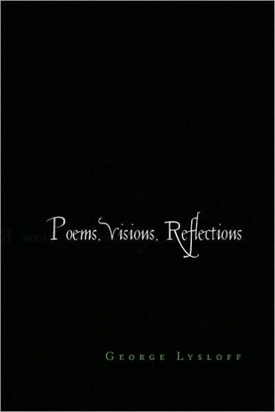 Poems, Visions, Reflections