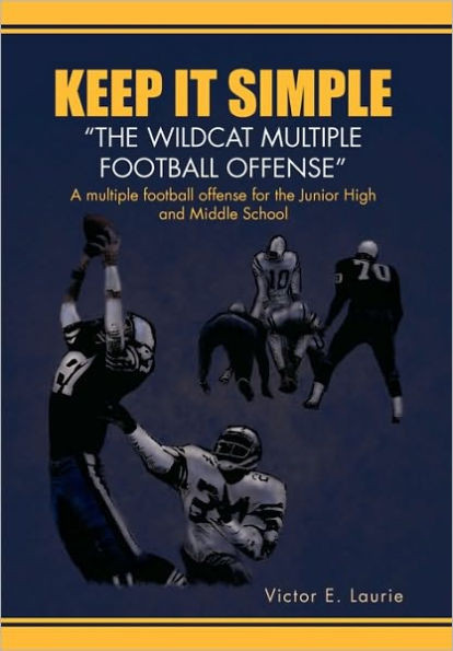 Keep It Simple''The Wildcat Multiple Football Offense""