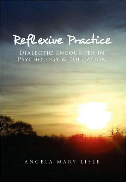 Reflexive Practice: Dialectic Encounter in Psychology & Education