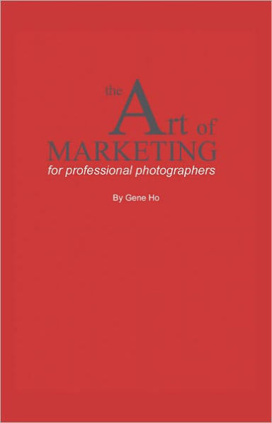 The Art of Marketing for Professional Photographers