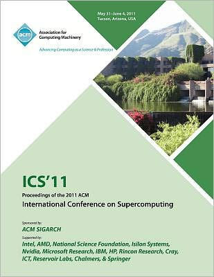ICS 11 Proceedings of the 2011 ACM International Conference on Supercomputing