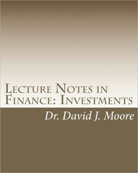 Lecture Notes in Finance: Investments: Student Edition