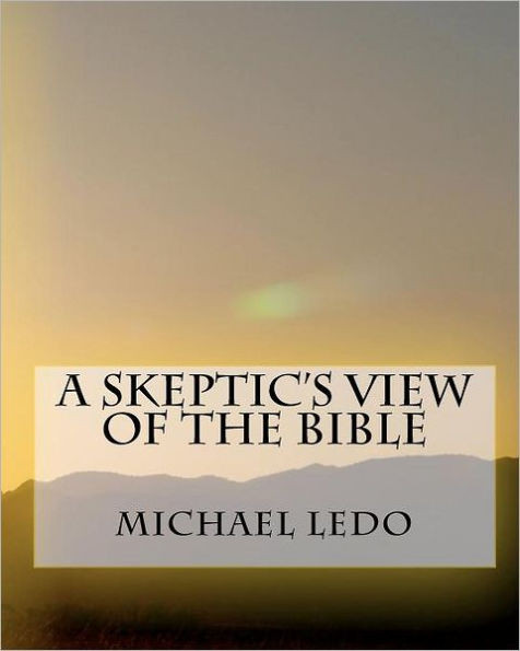 A Skeptic's View Of The Bible