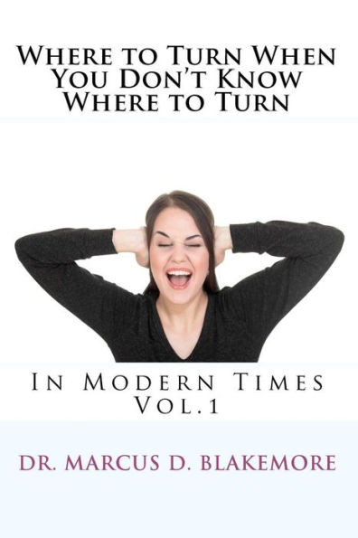 Where to Turn When You Don't Know Where to Turn: In Modern Times