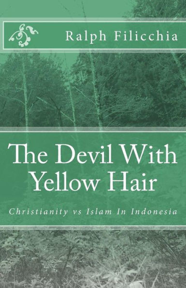 The Devil With Yellow Hair: Christianity vs Islam in Indonesia
