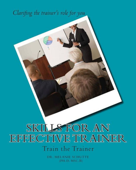 Skills for an Effective Trainer: Train the Trainer