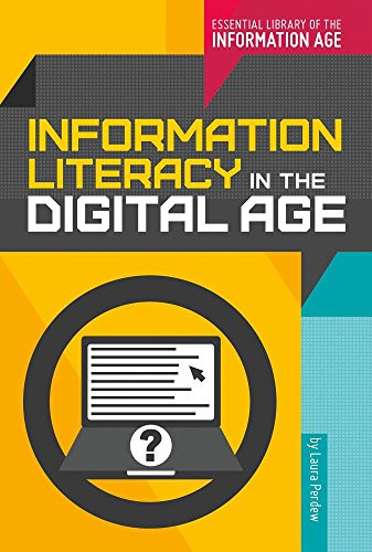 Information Literacy In The Digital Age (Essential Library Of The Information Age)