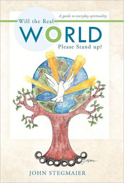 Will the Real World Please Stand Up?: A Guide to Everyday Spirituality