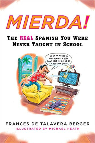 Mierda!: The Real Spanish You Were Never Taught In School