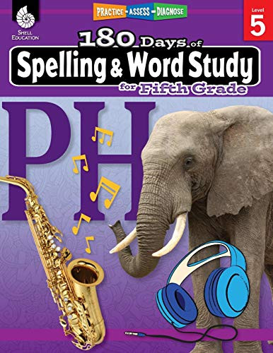 180 Days Of Spelling And Word Study: Grade 5 - Daily Spelling Workbook For Classroom And Home, Cool And Fun Practice, Elementary School Level ... Challenging Concepts (180 Days Of Practice)
