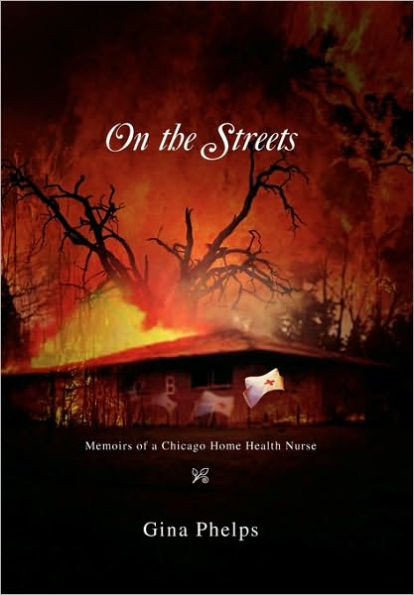 On the Streets: Memoirs of a Chicago Home Health Nurse