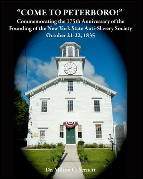 ""Come to Peterboro"": Commemorating the 175th Anniversary of the Founding of The New York State Anti-Slavery Society, October 21-22, 1835