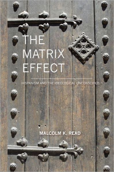 The Matrix Effect: Hispanism and the Ideological Unconscious