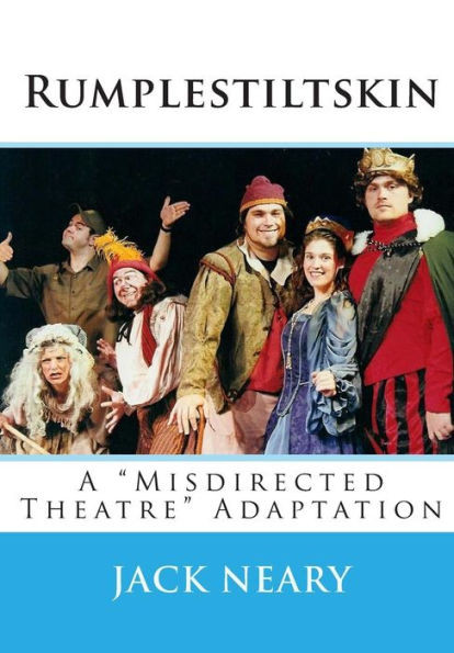 Rumplestiltskin: A Misdirected Theatre Adaptation