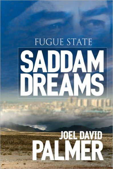 Fugue State: Saddam Dreams: A Novel of Iraq