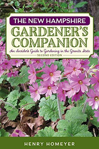 The New Hampshire Gardener'S Companion: An Insider'S Guide To Gardening In The Granite State (Gardening Series)